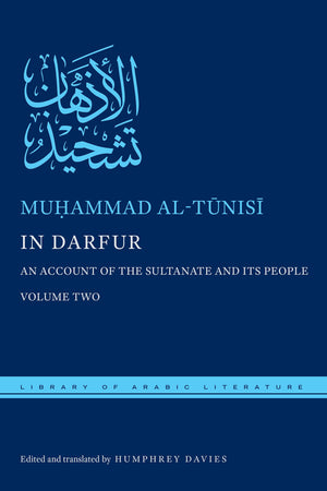 In Darfur: An Account Of The Sultanate And Its People, Volume Two (Library Of Arabic Literature, 15)