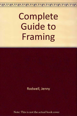 The Complete Guide to Framing: Techniques, Materials,Used