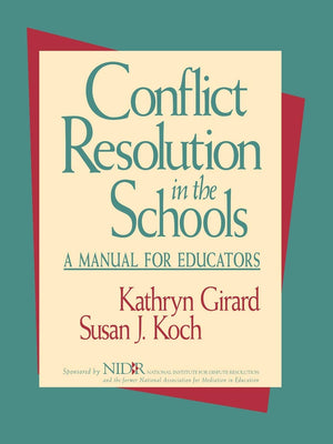 Conflict Resolution In The Schools: A Manual For Educators,New