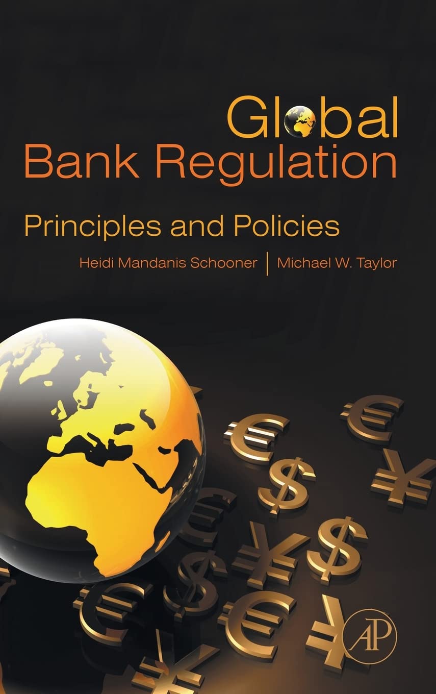Global Bank Regulation: Principles and Policies,Used