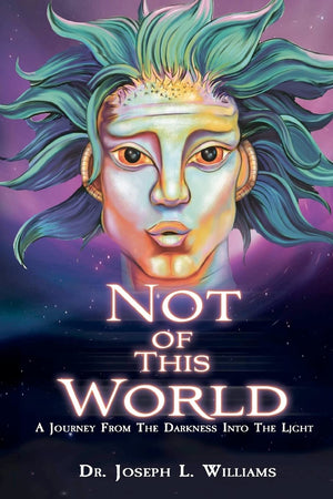 Not Of This World: A Journey From The Darkness Into The Light,Used