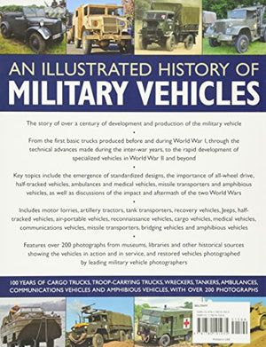 An Illustrated History of Military Vehicles: 100 years of cargo trucks, troopcarrying trucks,wreckers, tankers, ambulances, com,Used