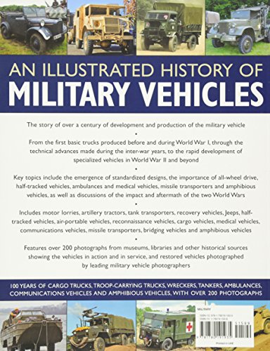 An Illustrated History of Military Vehicles: 100 years of cargo trucks, troopcarrying trucks,wreckers, tankers, ambulances, com,Used