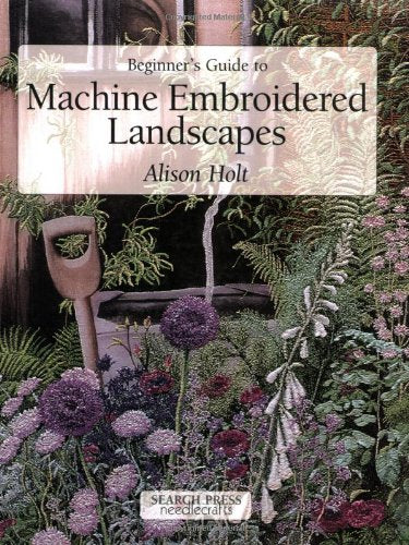 Beginner's Guide to Machine Embroidered Landscapes (Beginner's Guide to Needlecraft),Used