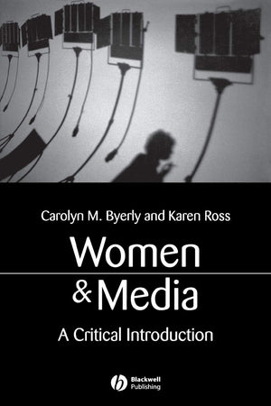 Women and Media: A Critical Introduction,New