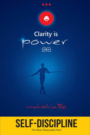 Self-Discipline: The Most Pleasurable Pain! (Clarity Is Power Series 2 Of 11)