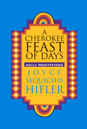 A Cherokee Feast of Days: Daily Meditations,Used