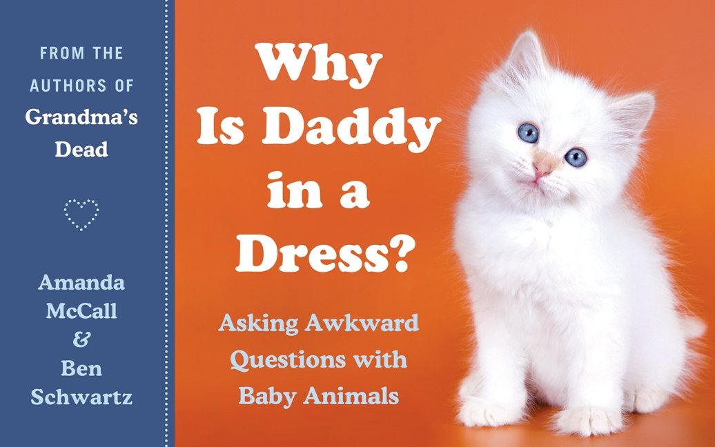 Why Is Daddy in a Dress?: Asking Awkward Questions with Baby Animals,Used