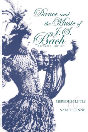 Dance and the Music of J. S. Bach: Expanded Edition (Music Scholarship and Performance),Used