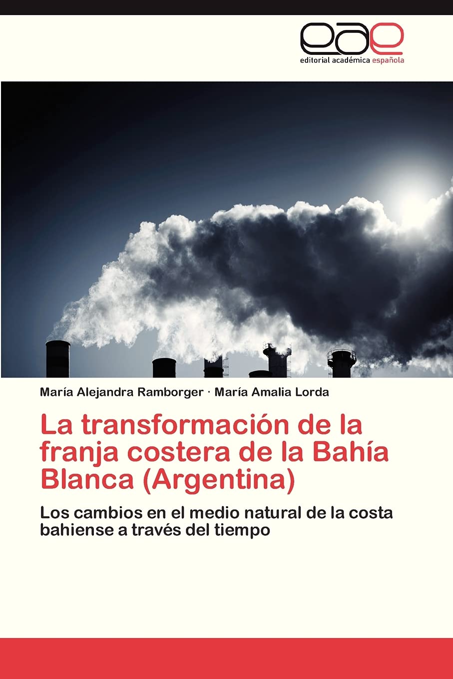 La transformacin de la franja costera de la Baha Blanca (Argentina): Los cambios en el medio natural de la costa bahiense a ,Used
