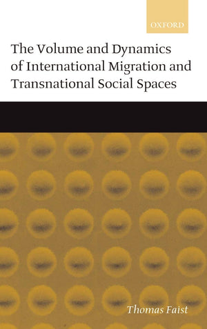The Volume And Dynamics Of International Migration And Transnational Social Spaces,Used