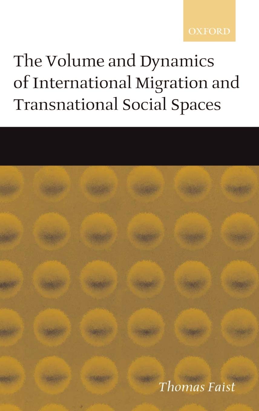 The Volume And Dynamics Of International Migration And Transnational Social Spaces,Used