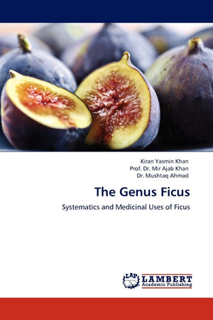 The Genus Ficus: Systematics and Medicinal Uses of Ficus,Used