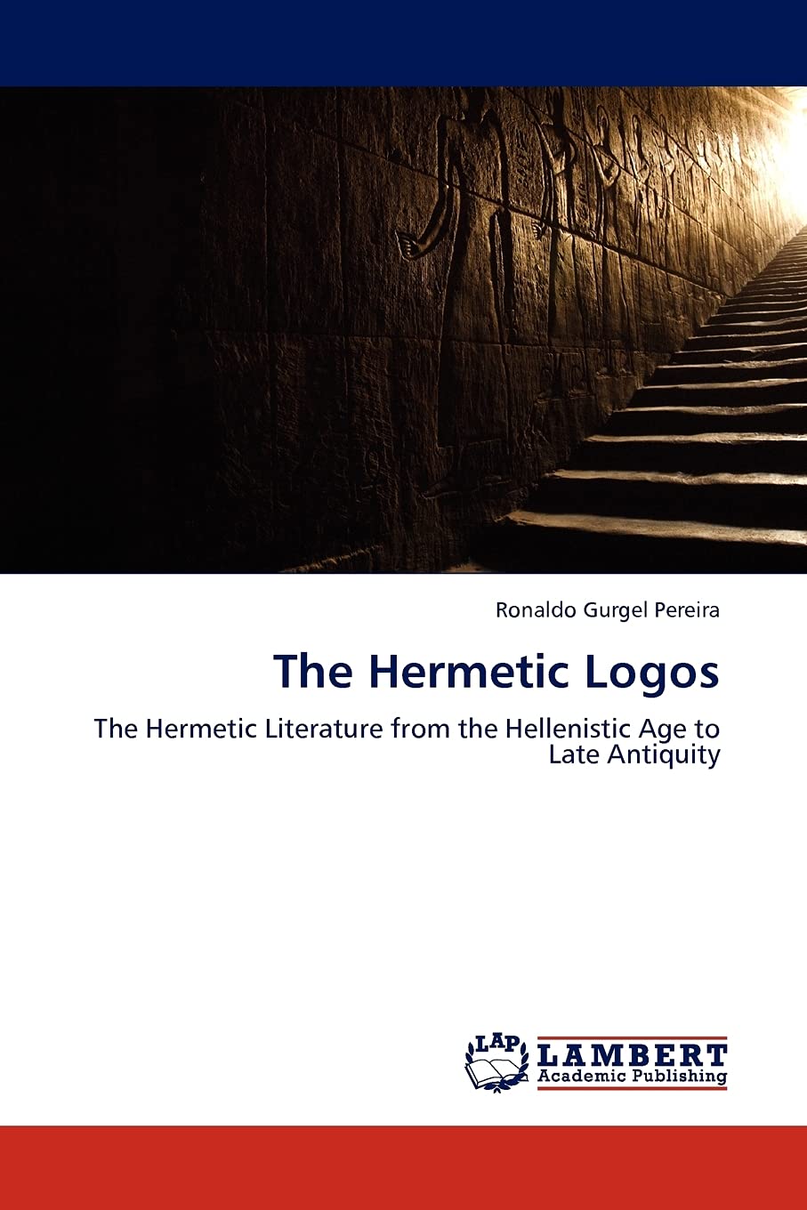 The Hermetic Logos: The Hermetic Literature from the Hellenistic Age to Late Antiquity,Used