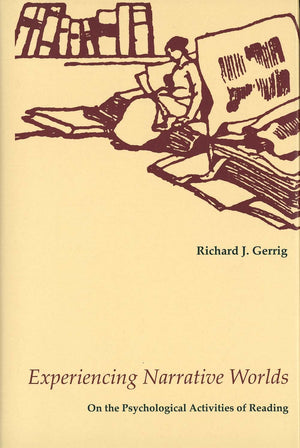 Experiencing Narrative Worlds: On the Psychological Activities of Reading,Used