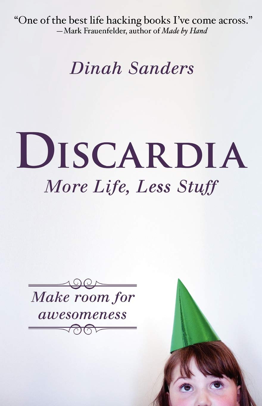 Discardia: More Life, Less Stuff,Used