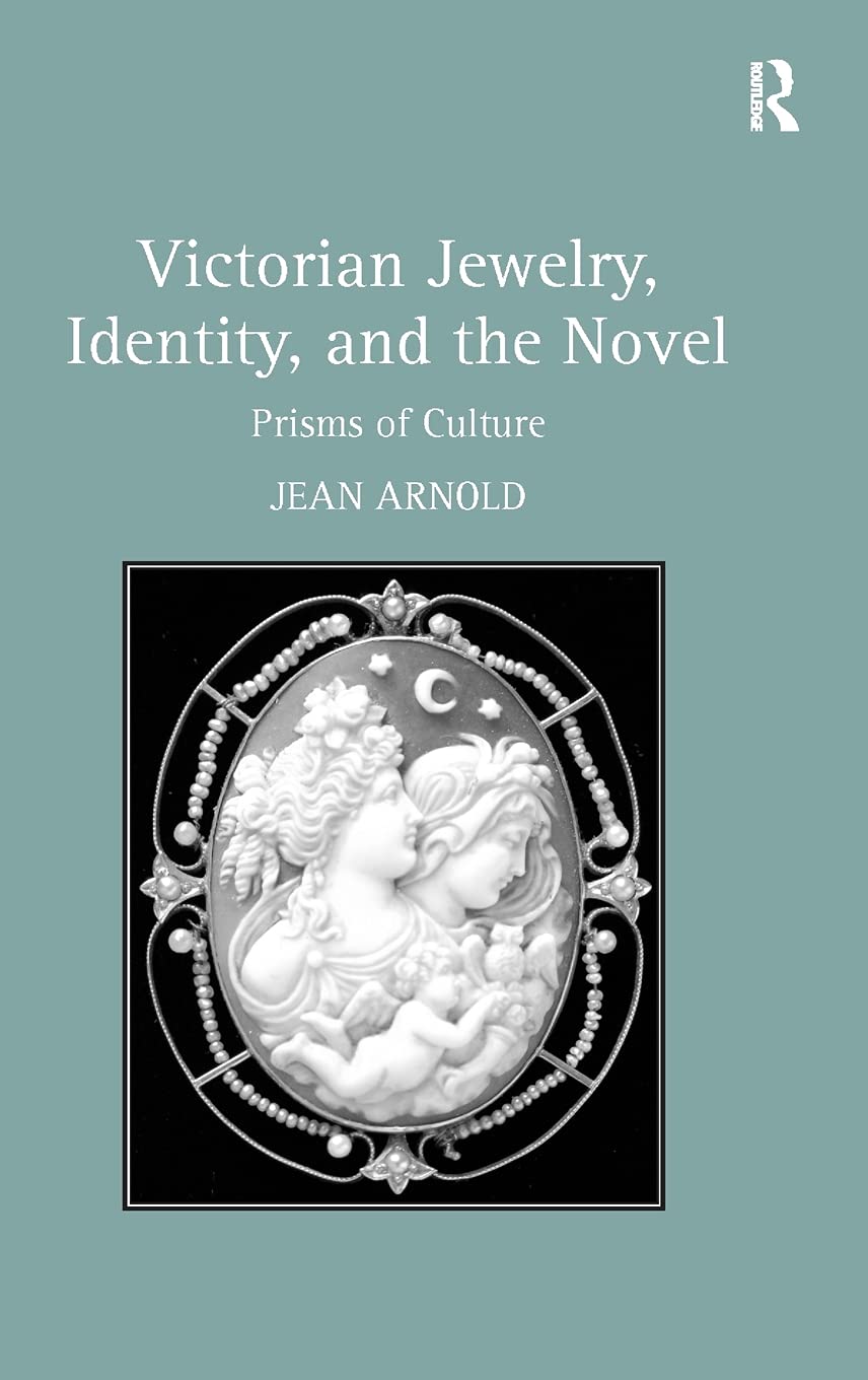 Victorian Jewelry, Identity, and the Novel: Prisms of Culture,Used