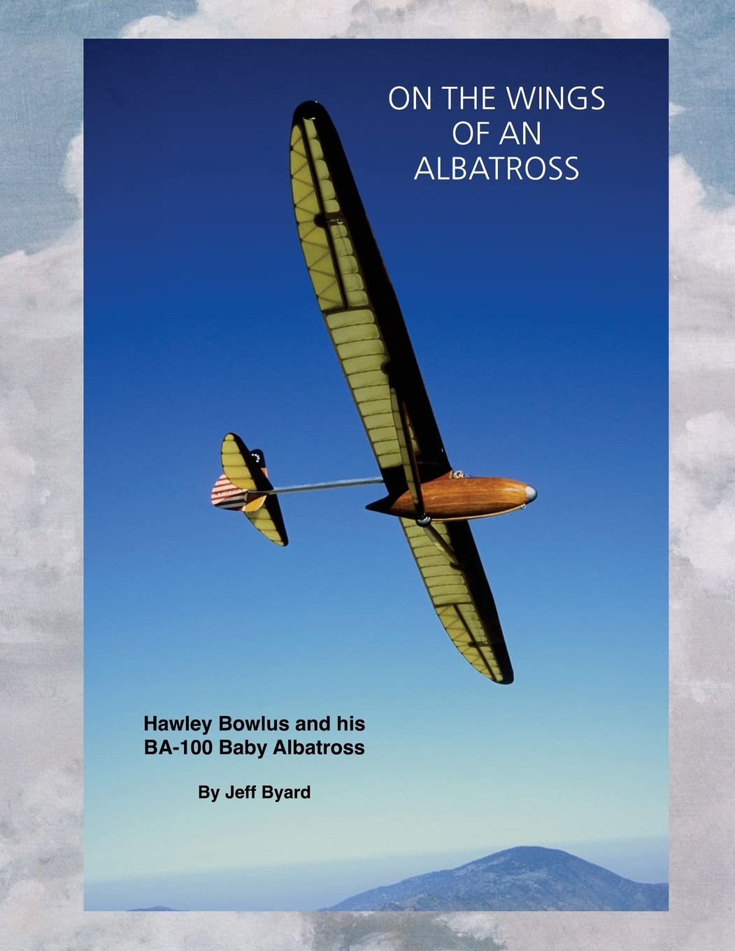 On The Wings Of An ALbatross: Hawley Bowlus and his BA100 Baby Albatross,Used