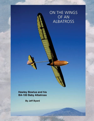 On The Wings Of An ALbatross: Hawley Bowlus and his BA100 Baby Albatross,Used