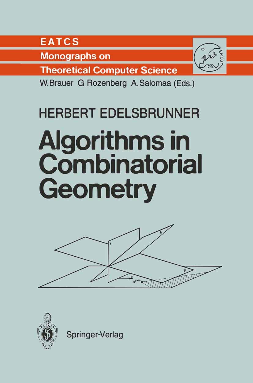 Algorithms in Combinatorial Geometry (Monographs in Theoretical Computer Science. An EATCS Series, 10),Used