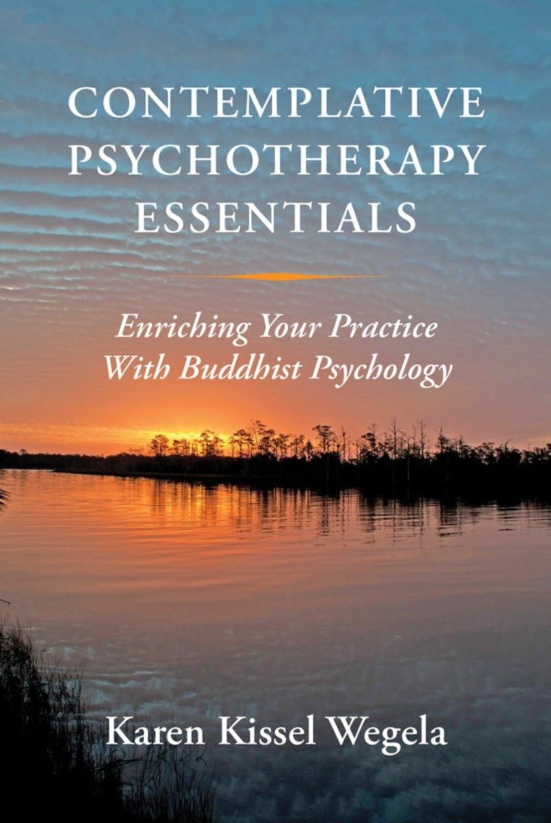 Contemplative Psychotherapy Essentials: Enriching Your Practice With Buddhist Psychology,Used