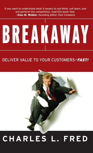 Breakaway: Deliver Value to Your CustomersFast!,Used