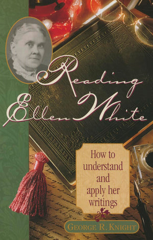 Reading Ellen White: How to Understand and Apply Her Writings,Used