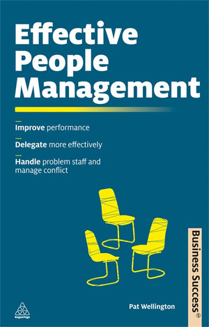 Effective People Management: Improve Performance, Delegate More Effectively, Handle Problem Staff and Manage Conflict (Business ,Used