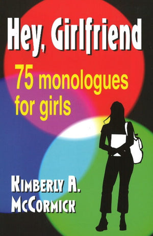 Hey, Girlfriend!: 75 Monologues for Girls,Used