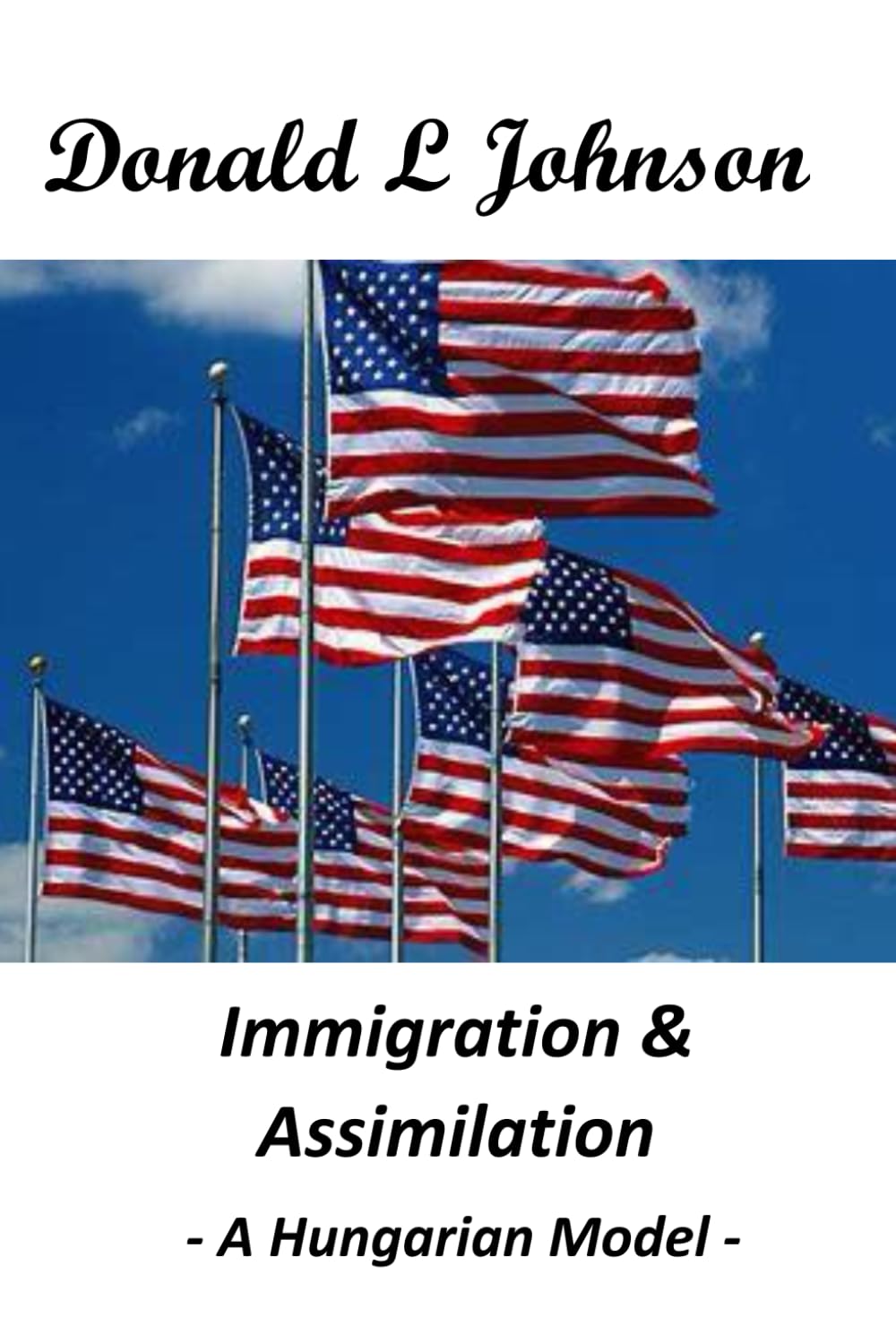 Immigration & Assimilation: A Hungarian Model (THOUGHTS ON LIBERTY),Used
