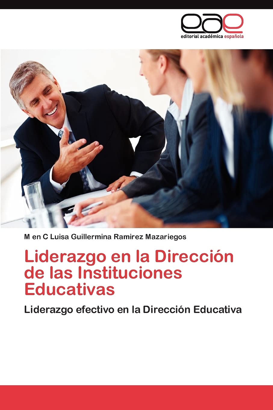 Liderazgo en la Direccin de las Instituciones Educativas: Liderazgo efectivo en la Direccin Educativa (Spanish Edition),Used