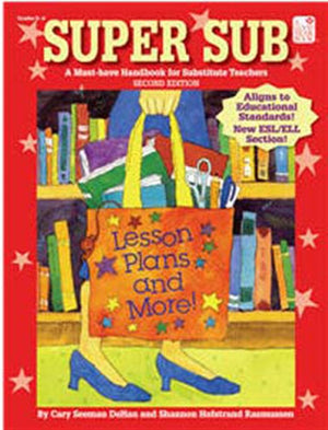 Super Sub: A MustHave Handbook for Substitute Teachers,Used
