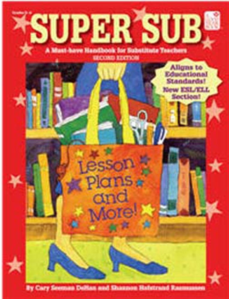 Super Sub: A MustHave Handbook for Substitute Teachers,Used