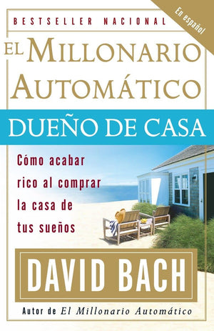 El Millonario Automatico Dueno De Casa: Como Acabar Rico Al Comprar La Casa de tus Suenos (Spanish Edition),Used