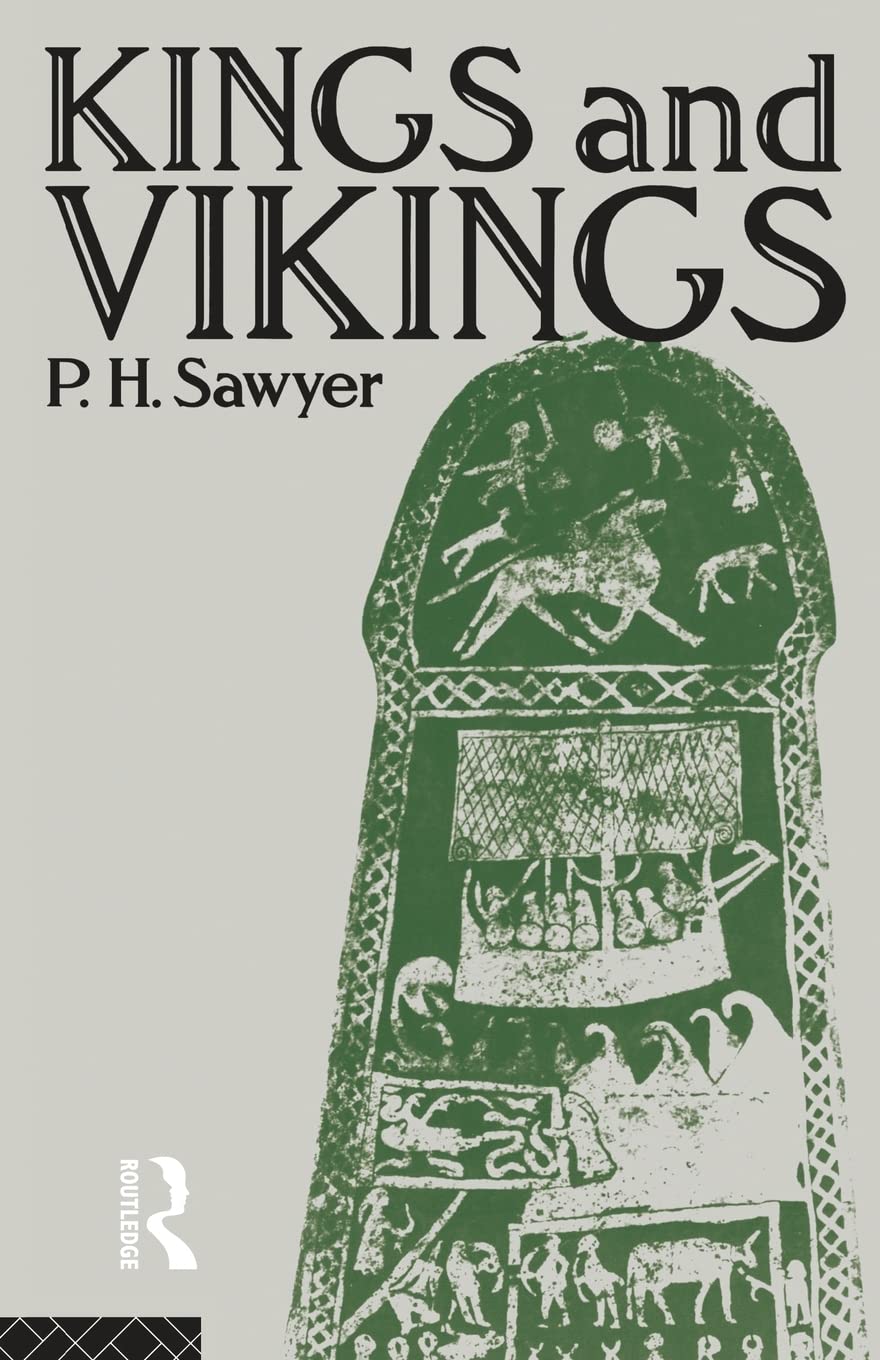Kings and Vikings: Scandinavia and Europe AD 7001100,New