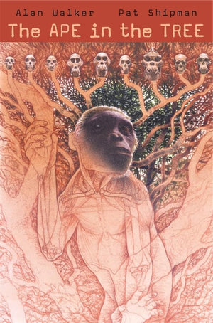 The Ape In The Tree: An Intellectual And Natural History Of Proconsul,New