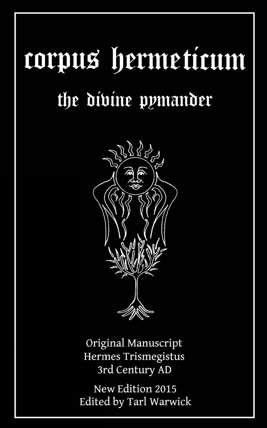 Corpus Hermeticum: The Divine Pymander,New