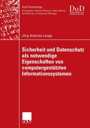 Sicherheit und Datenschutz als notwendige Eigenschaften von computergesttzten Informationssystemen: Ein integrierender Gestaltun,Used