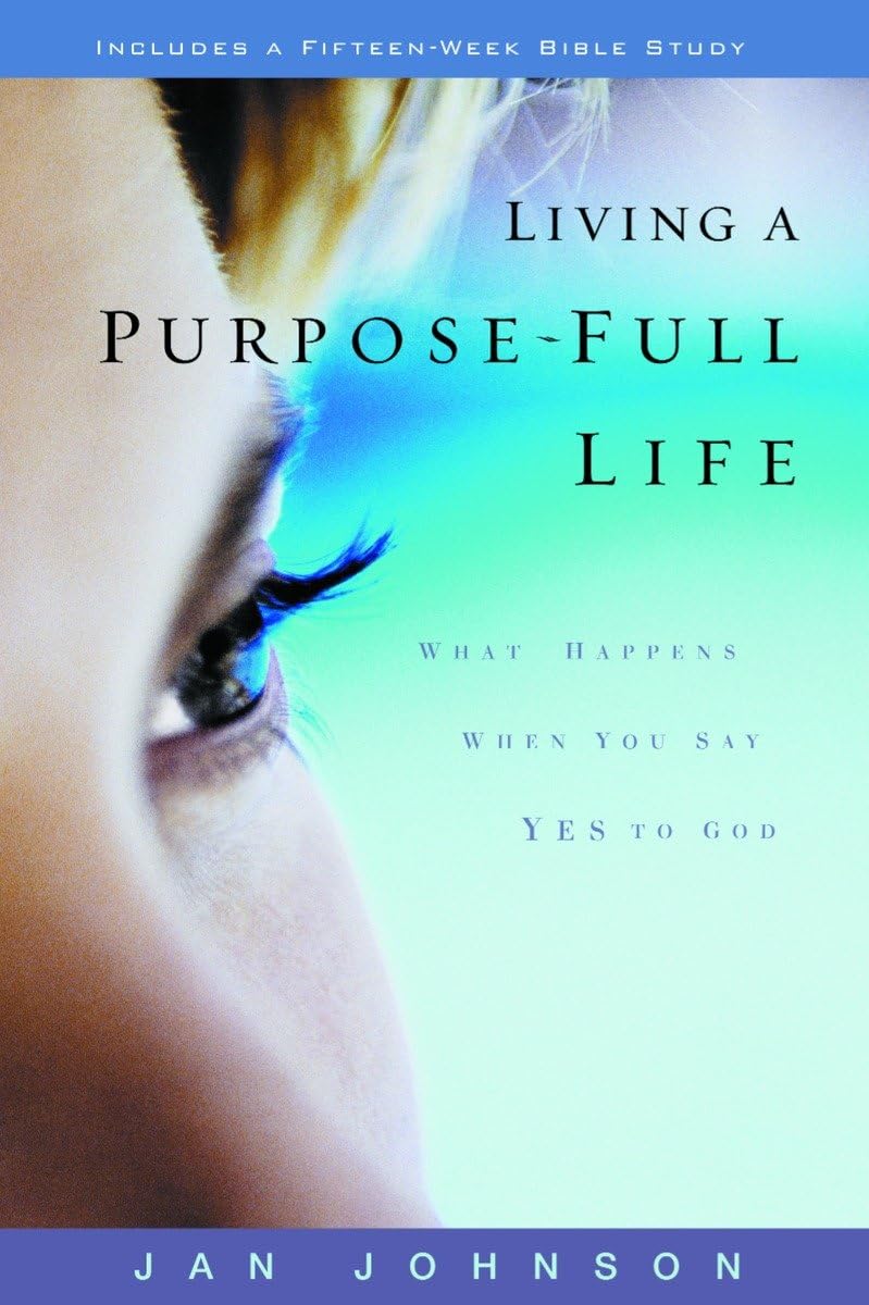 Living a PurposeFull Life: What Happens When You Say Yes to God,Used