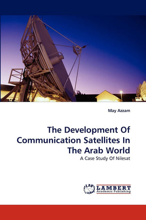 The Development Of Communication Satellites In The Arab World: A Case Study Of Nilesat,Used