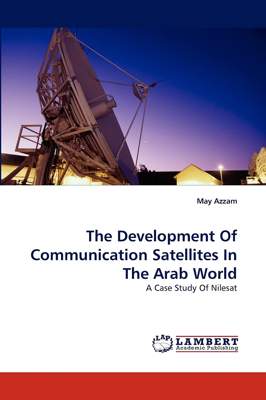 The Development Of Communication Satellites In The Arab World: A Case Study Of Nilesat,Used