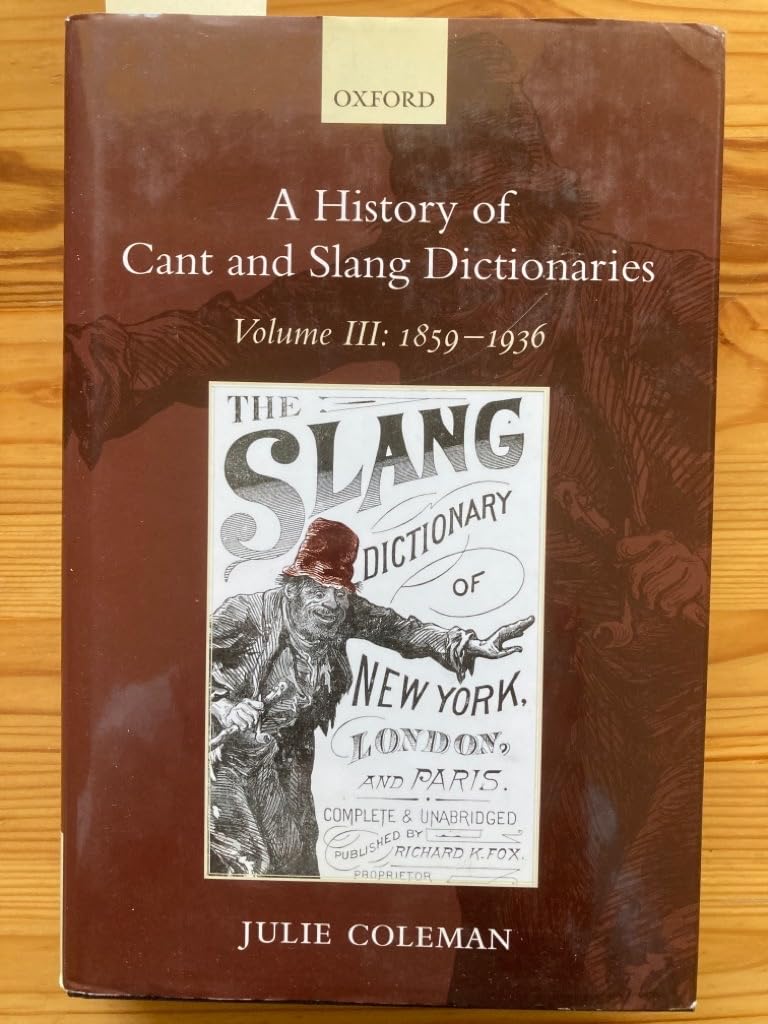 A History of Cant and Slang Dictionaries, Vol. 3: 18591936,Used