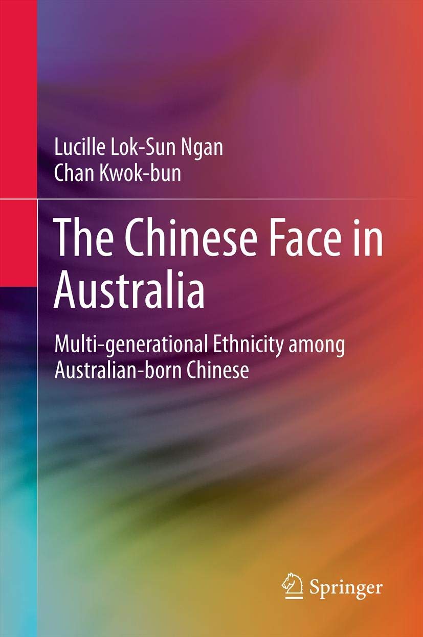 The Chinese Face in Australia: Multigenerational Ethnicity among Australianborn Chinese,Used