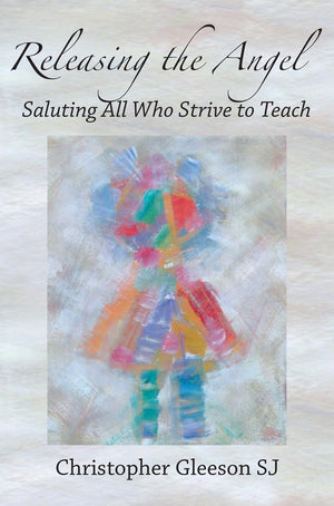 Releasing the Angel: Saluting all Who Strive to Teach,Used