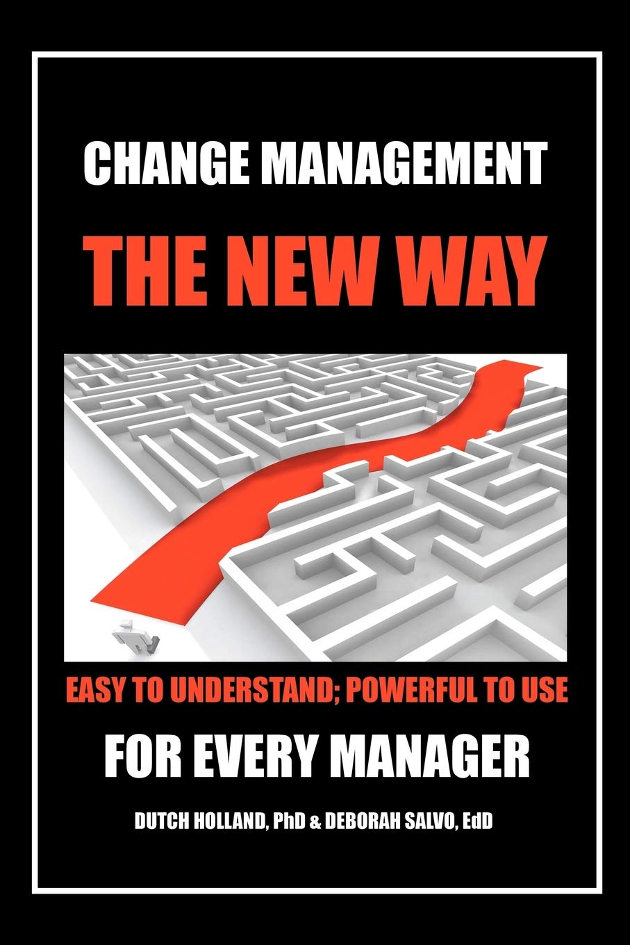 Change Management: The New Way: Easy to Understand; Powerful to Use,Used