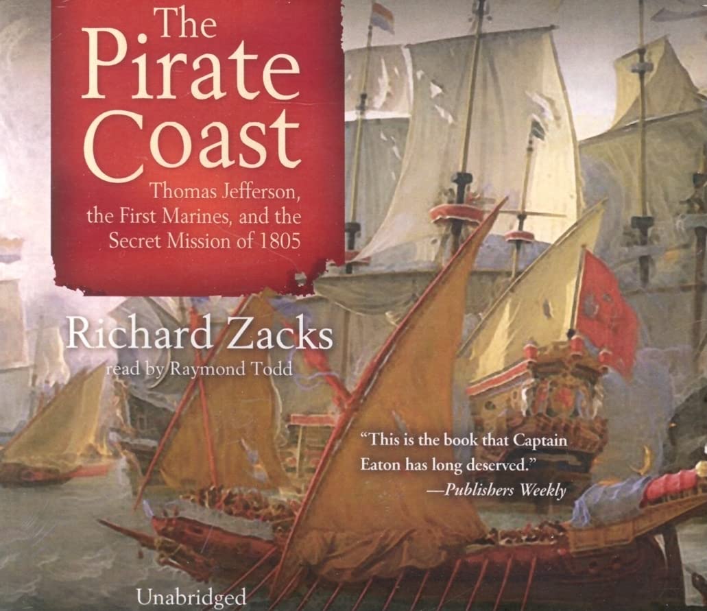 The Pirate Coast: Thomas Jefferson, The First Marines, And The Secret Mission Of 1805 [UNABRIDGED],Used