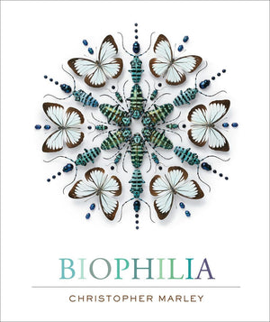Biophilia: Christopher Marleys Art of Nature
