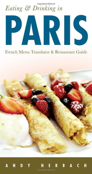 Eating & Drinking in Paris, 6th Edition (Eating and Drinking),Used