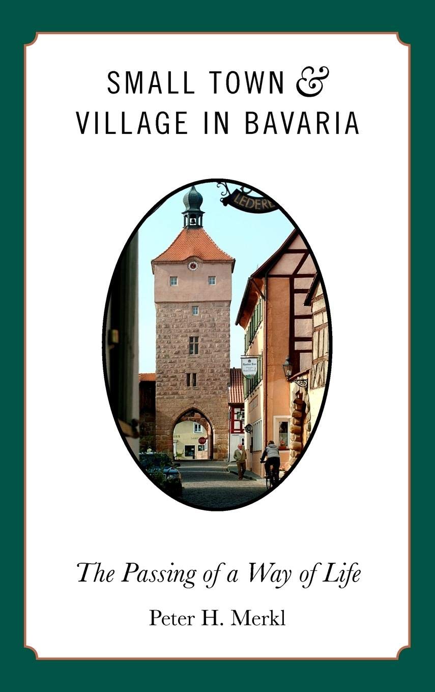 Small Town and Village in Bavaria: The Passing of a Way of Life,Used