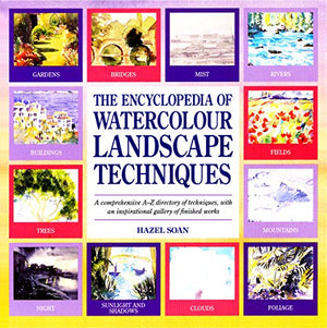 The Encyclopedia of Watercolour Landscape Techniques: A Comprehensive AZ Directory of Techniques, with an Inspirational Gallery,Used